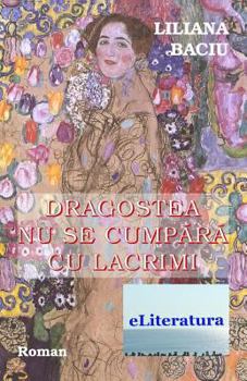 Paperback Dragostea NU Se Cumpara Cu Lacrimi: Roman [Romanian] Book