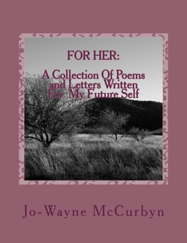 Paperback For Her: A Collection Of Poems and Letters Written For My Future Self Book