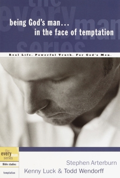 Paperback Being God's Man in the Face of Temptation: Real Life. Powerful Truth. For God's Men Book