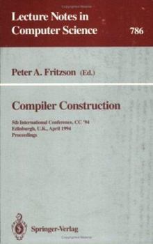 Paperback Compiler Construction: 5th International Conference, CC '94, Edinburgh, U.K., April 7 - 9, 1994. Proceedings Book