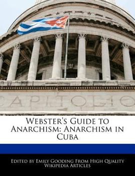 Paperback Webster's Guide to Anarchism: Anarchism in Cuba Book