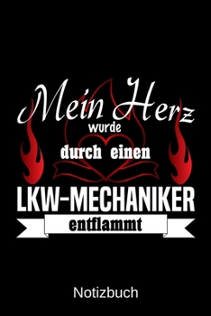 Mein Herz wurde durch einen LKW-Mechaniker entflammt: A5 Notizbuch | Liniert 120 Seiten | Geschenk/Geschenkidee zum Geburtstag | Weihnachten | Ostern ... | Muttertag | Namenstag (German Edition)