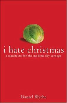 Paperback I Hate Christmas: A Manifesto for the Modern Day Scrooge Book