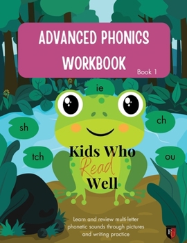Paperback Kids Who Read Well: Advanced Phonics Workbook - Book 1 Book
