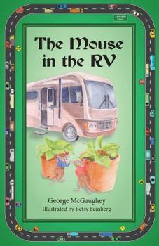 Paperback The Mouse in the RV: Once upon a time in an RV on the road, there lived three mice. Book