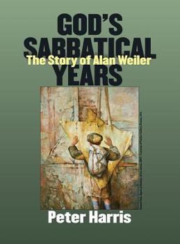 Hardcover God's Sabbatical Years: The Story of Alan Weiler Book