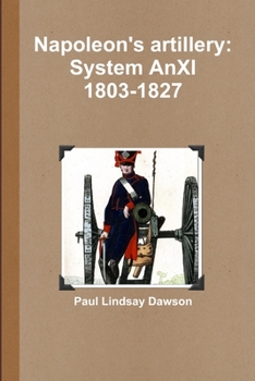 Paperback Napoleon's artillery: System AnXI 1803-1827 Book