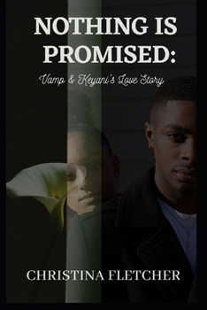 Paperback Nothing Is Promised: Vamp & Keyani's Love Story Book