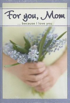 Hardcover For You, Mom: ...Because I Love You (For You...) Book