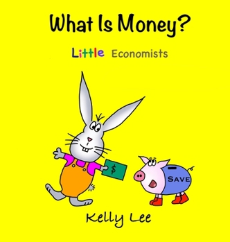 Hardcover What Is Money? Personal Finance for Kids: Kids Money, Kids Education, Baby, Toddler, Children, Savings, Ages 3-6, Preschool-kindergarten Book