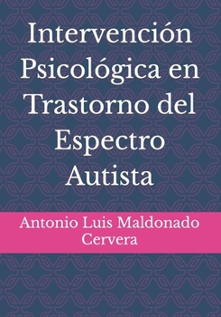 Intervención Psicológica en Trastorno del Espectro Autista (Spanish Edition)