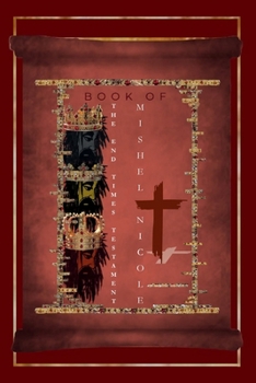Paperback Book of Mishel Nicole: The End Times Testament Book