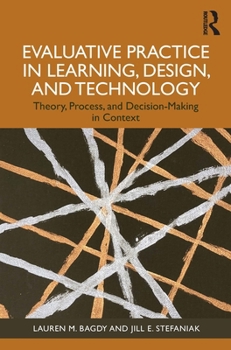 Paperback Evaluative Practice in Learning, Design, and Technology: Theory, Process, and Decision-Making in Context Book