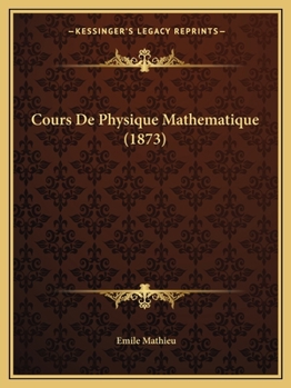 Paperback Cours De Physique Mathematique (1873) [French] Book