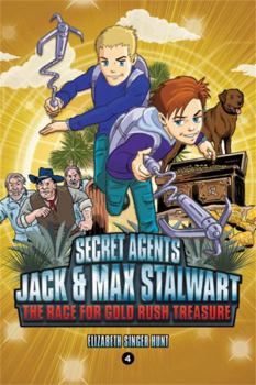 Paperback Secret Agents Jack and Max Stalwart: Book 4: The Race for Gold Rush Treasure: California, USA Book