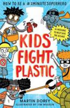 Paperback Kids Fight Plastic: How to be a #2minute Superhero Book