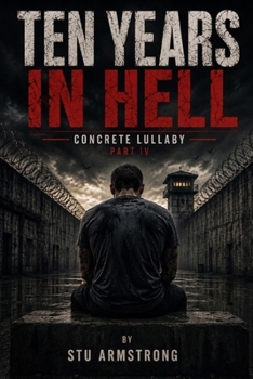 Ten years in hell: Concrete Lullaby part IV