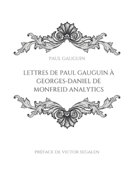 Paperback Lettres de Paul Gauguin à Georges-Daniel de Monfreid: La correspondance entre le peintre post-impressionniste et le peintre, sculpteur, graveur, céram [French] Book