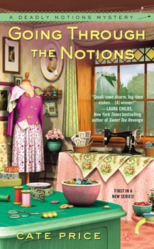 Going Through the Notions - Book #1 of the Deadly Notions Mystery