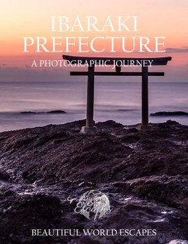 Ibaraki Prefecture: A Photographic Journey