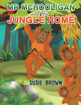 Paperback Mr Mchooligan and His Jungle Home Book
