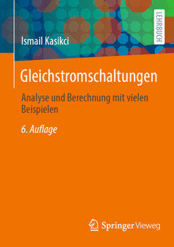 Paperback Gleichstromschaltungen: Analyse Und Berechnung Mit Vielen Beispielen [German] Book