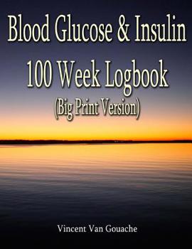Paperback Blood Glucose & Insulin - 100 Week Logbook (Big Print Version) Book