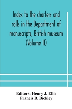 Paperback Index to the charters and rolls in the Department of manuscripts, British museum (Volume II) Religious Houses and Other Corporations, and Index Locoru Book