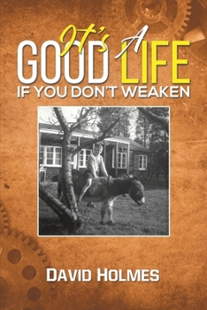 Paperback It's a Good Life If You Don't Weaken Book