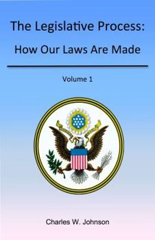 Paperback The Legislative Process: How Our Laws Are Made, Volume 1 Book