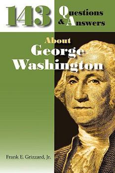 Paperback 143 Questions & Answers About George Washington Book