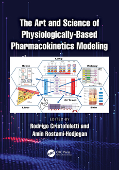 Hardcover The Art and Science of Physiologically-Based Pharmacokinetics Modeling Book