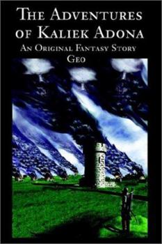 Paperback The Adventures of Kaliek Adona: An Original Fantasy Story Book