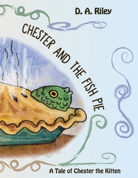 Paperback Chester and the Fish Pie: A Tale of Chester the Kitten Book