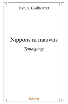 Paperback Nippons ni mauvais: Témoignage [French] Book