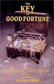 Paperback The Key to Good Fortune: Refining Your Spirit: The Hevenly Way for All People Book