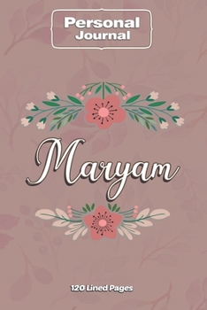 Maryam  Notebook Journal Personal Diary Personalized Name 120 pages Lined (6x9 inches) (15x23cm)