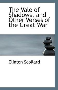 The Vale of Shadows, and Other Verses of the Great War