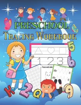 Paperback Preschool Tracing Workbook: Learn to Trace Shapes Line Tracing ABC Letters Patterns Number Print and More. Preschool, Kindergarten and Kids 4-6 Book