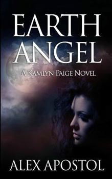 Earth Angel: A Kamlyn Paige Novel - Book #2 of the Chronicles of a Supernatural Huntsman