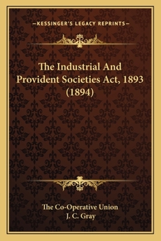 Paperback The Industrial And Provident Societies Act, 1893 (1894) Book