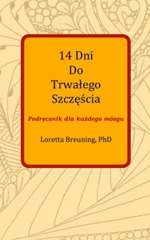 Paperback 14 Dni Do Trwalego Szcz&#281;&#347;cia: Podr&#281;cznik dla ka&#380;dego mózgu [Polish] Book