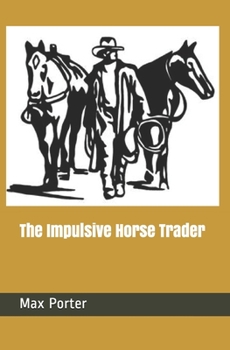 Paperback The Impulsive Horse Trader Book