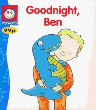 Paperback My World: Goodnight Ben (My World) Book