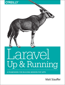 Paperback Laravel: Up and Running: A Framework for Building Modern PHP Apps Book