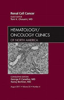Hardcover Renal Cell Cancer, an Issue of Hematology/Oncology Clinics of North America: Volume 25-4 Book