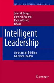 Paperback Intelligent Leadership: Constructs for Thinking Education Leaders Book