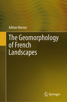 Hardcover The Geomorphology of French Landscapes Book