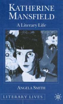 Paperback Katherine Mansfield: A Literary Life Book