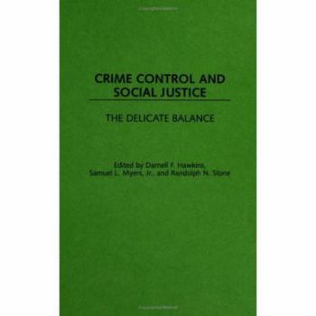 Hardcover Crime Control and Social Justice: The Delicate Balance Book